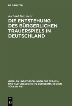 Die Entstehung des bürgerlichen Trauerspiels in Deutschland - Daunicht, Richard