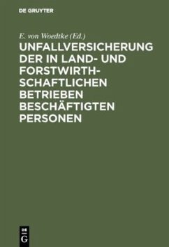 Unfallversicherung der in land- und forstwirthschaftlichen Betrieben beschäftigten Personen