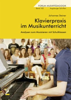 Klavierpraxis im Musikunterricht - Steiner, Johannes