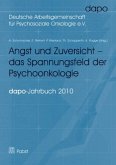 Angst und Zuversicht - das Spannungsfeld der Psychoonkologie Angst und Zuversicht - das Spannungsfeld der Psychoonkologie