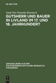 Gutsherr und Bauer in Livland im 17. und 18. Jahrhundert