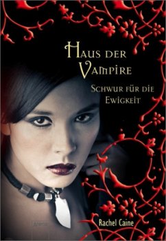 Schwur für die Ewigkeit / Haus der Vampire Bd.6 - Caine, Rachel