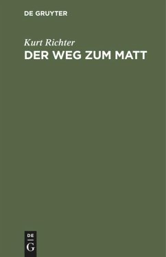 Der Weg zum Matt - Richter, Kurt