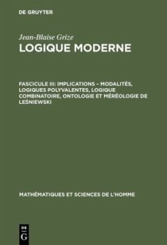 Implications ¿ modalités, logiques polyvalentes, logique combinatoire, ontologie et méréologie de Le¿niewski - Grize, Jean-Blaise