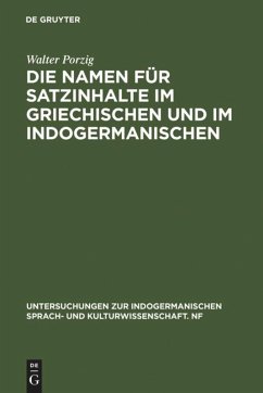 Die Namen für Satzinhalte im Griechischen und im Indogermanischen - Porzig, Walter