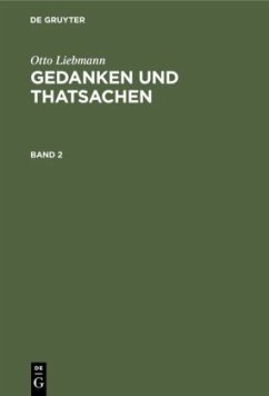 Otto Liebmann: Gedanken und Thatsachen. Band 2 - Liebmann, Otto