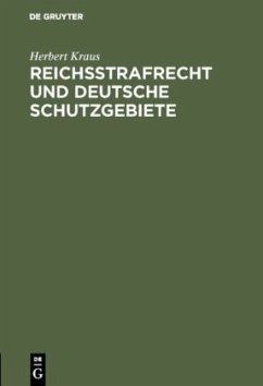 Reichsstrafrecht und deutsche Schutzgebiete - Kraus, Herbert