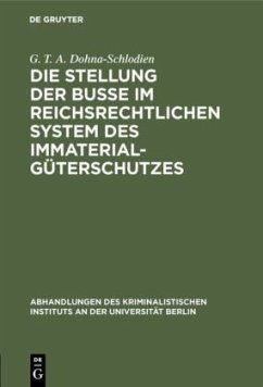 Die Stellung der Buße im reichsrechtlichen System des Immaterialgüterschutzes - Dohna-Schlodien, G. T. A.