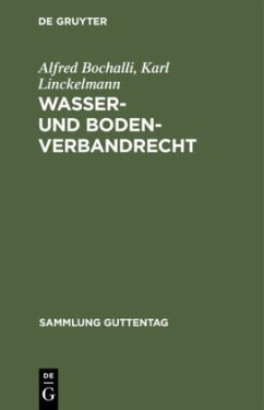 Wasser- und Bodenverbandrecht - Bochalli, Alfred;Linckelmann, Karl