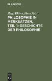 Philosophie in Merksätzen, Teil 1: Geschichte der Philosophie