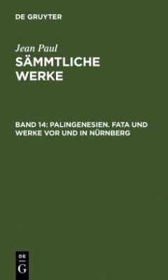 Jean Paul: Jean Paul?s Sämmtliche Werke / Palingenesien. Fata und Werke vor und in Nürnberg