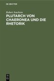 Plutarch von Chaeronea und die Rhetorik