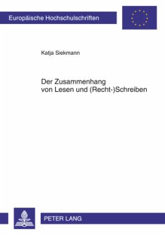 Der Zusammenhang von Lesen und (Recht-)Schreiben - Siekmann, Katja