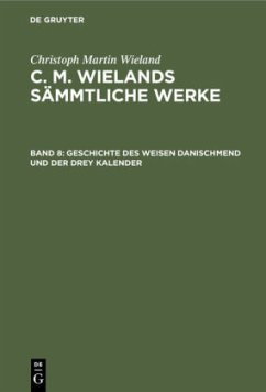 Geschichte des weisen Danischmend und der drey Kalender - Wieland, Christoph Martin