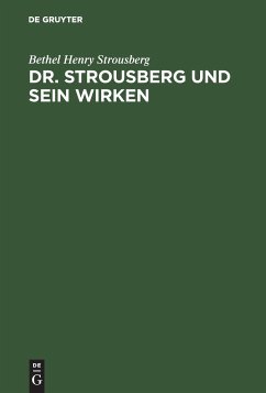 Dr. Strousberg und sein Wirken - Strousberg, Bethel Henry