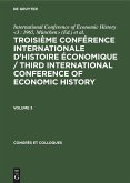 Troisième Conférence Internationale d¿Histoire Économique / Third International Conference of Economic History. Volume 3