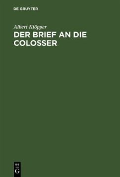 Der Brief an die Colosser - Klöpper, Albert