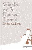 Wie die weißen Flocken fliegen!