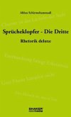 Sprücheklopfer - Die Dritte