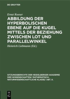 Abbildung der hyperbolischen Ebene auf die Kugel mittels der Beziehung zwischen Lot und Parallelwinkel - Roeser, Ernst