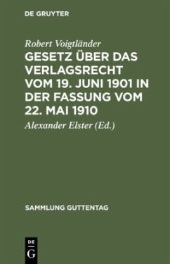 Gesetz über das Verlagsrecht vom 19. Juni 1901 in der Fassung vom 22. Mai 1910 - Voigtländer, Robert