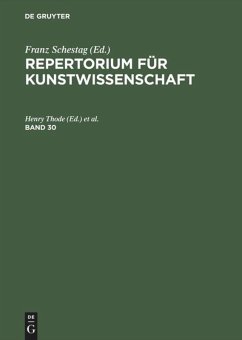 Repertorium für Kunstwissenschaft. Band 30