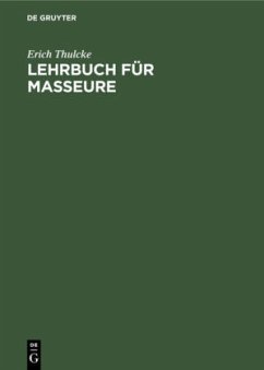 Lehrbuch für Masseure - Thulcke, Erich