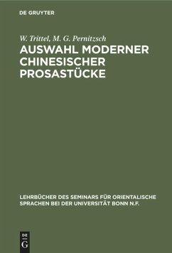 Auswahl moderner chinesischer Prosastücke - Trittel, W.;Pernitzsch, M. G.