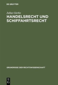 Handelsrecht und Schiffahrtsrecht - Gierke, Julius