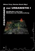 Stadtkultur und neue Methoden der Stadtforschung / Positionen zur Urbanistik Bd.1