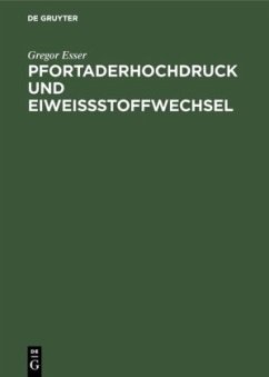 Pfortaderhochdruck und Eiweißstoffwechsel - Esser, Gregor