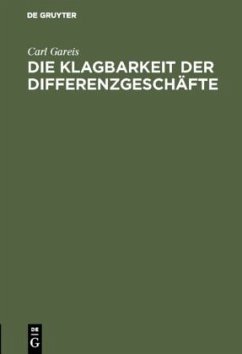 Die Klagbarkeit der Differenzgeschäfte - Gareis, Carl