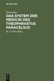 Das System der Medicin des Theophrastus Paracelsus Das System der Medicin des Theophrastus Paracelsus