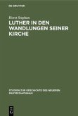 Luther in den Wandlungen seiner Kirche