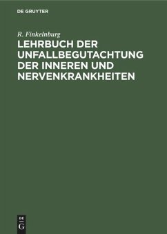 Lehrbuch der Unfallbegutachtung der inneren und Nervenkrankheiten - Finkelnburg, R.