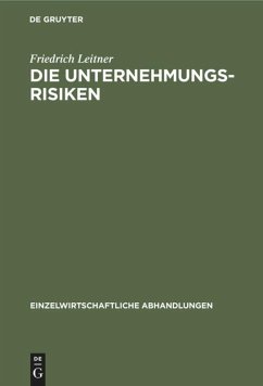 Die Unternehmungsrisiken - Leitner, Friedrich