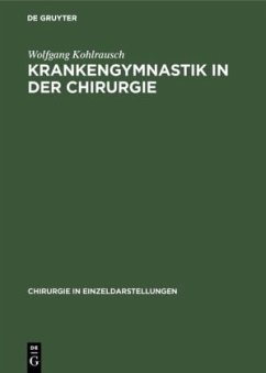 Krankengymnastik in der Chirurgie - Kohlrausch, Wolfgang