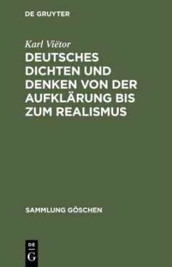 Deutsches Dichten und Denken von der Aufklärung bis zum Realismus - Viëtor, Karl