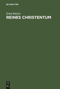 Reines Christentum - Katzer, Ernst