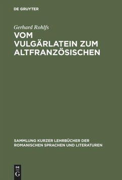 Vom Vulgärlatein zum Altfranzösischen - Rohlfs, Gerhard