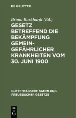 Gesetz betreffend die Bekämpfung gemeingefährlicher Krankheiten vom 30. Juni 1900