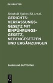 Gerichtsverfassungsgesetz mit Einführungsgesetz, Nebengesetzen und Ergänzungen