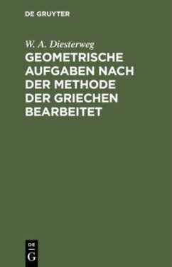 Geometrische Aufgaben nach der Methode der Griechen bearbeitet - Diesterweg, W. A.