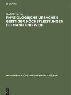 Physiologische Ursachen geistiger Höchstleistungen bei Mann und Weib - Vaerting, Mathilde