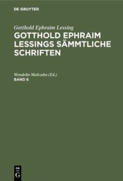 Gotthold Ephraim Lessing: Gotthold Ephraim Lessings Sämmtliche Schriften. Band 6