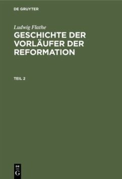 Ludwig Flathe: Geschichte der Vorläufer der Reformation. Teil 2 - Flathe, Ludwig