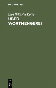 Über Wortmengerei - Kolbe, Karl Wilhelm