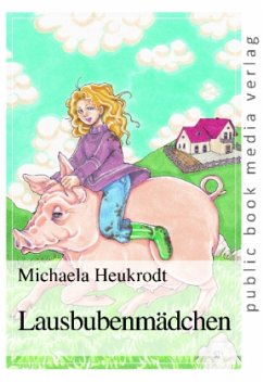 Lausbubenmädchen - Heukrodt, Michaela