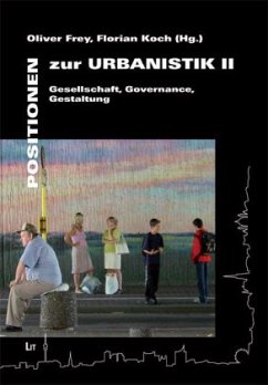 Gesellschaft, Governance, Gestaltung / Positionen zur Urbanistik Bd.2