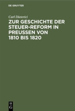 Zur Geschichte der Steuer-Reform in Preußen von 1810 bis 1820 - Dieterici, Carl